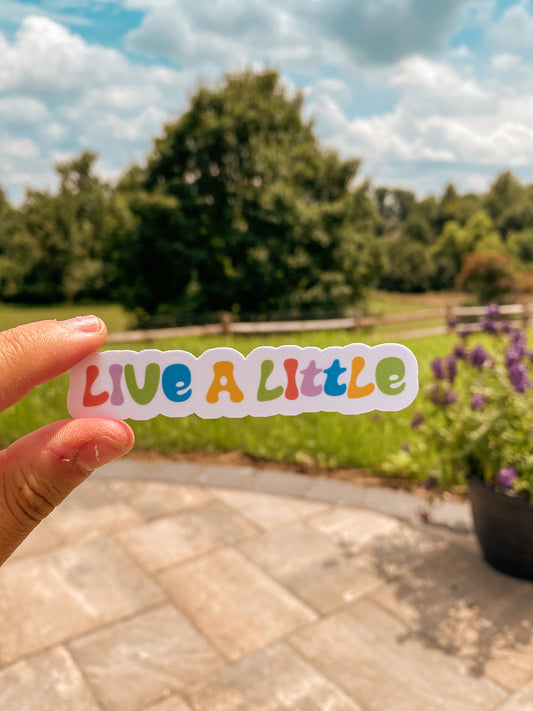 Live a little sticker