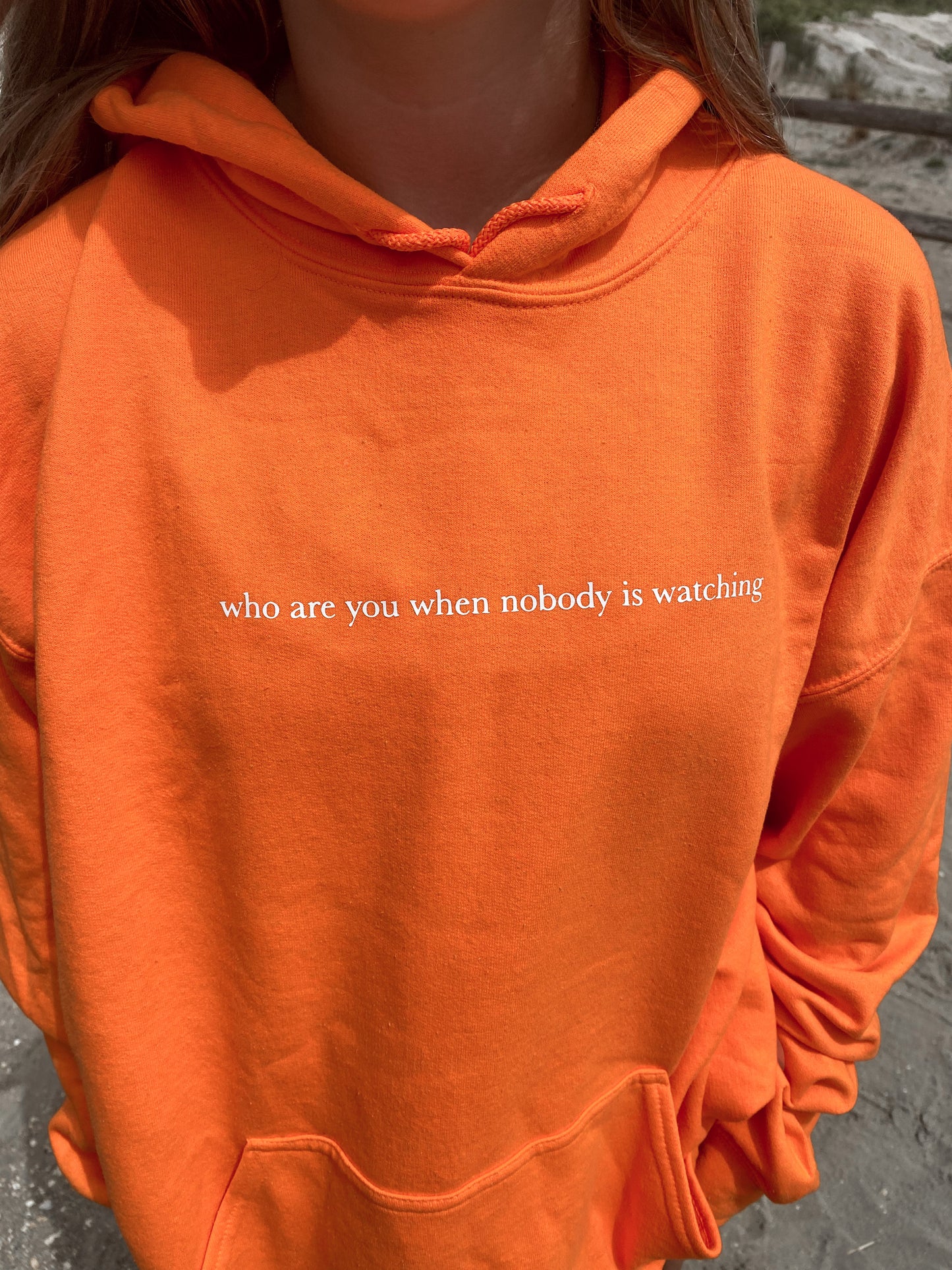 Who are you when nobody is watching sweatshirt